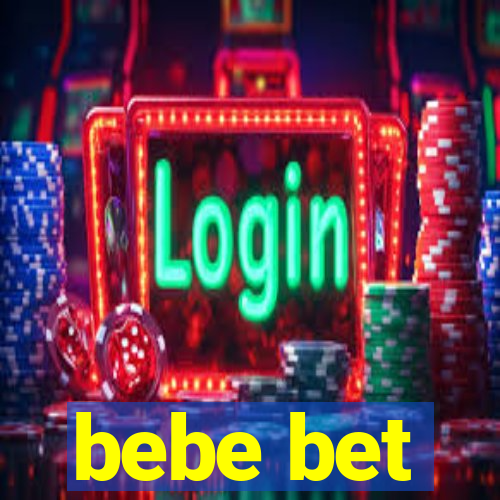 bebe bet